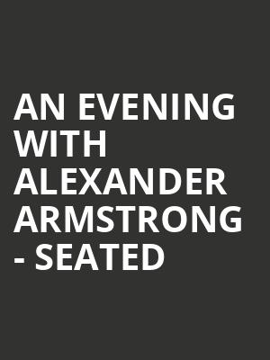 An Evening with Alexander Armstrong - Seated at Royal Albert Hall